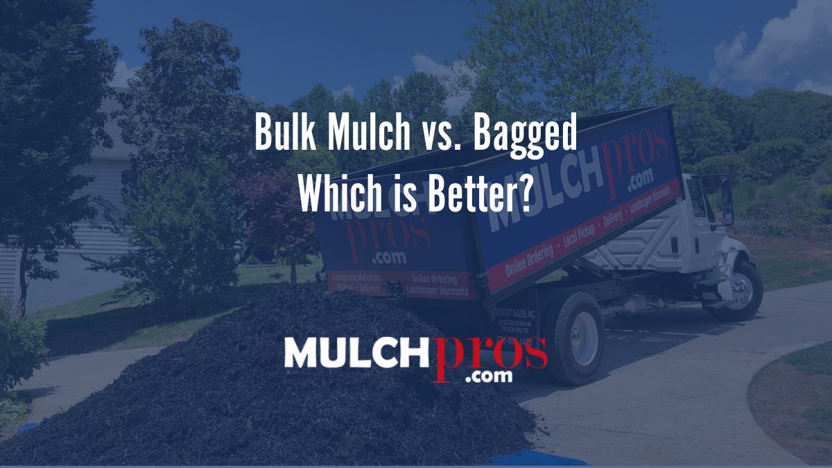 Bulk Mulch vs. Bagged: Which is Better?