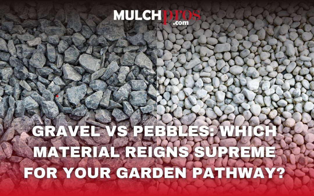 Gravel vs Pebbles: Which Material Reigns Supreme for Your Garden Pathway?